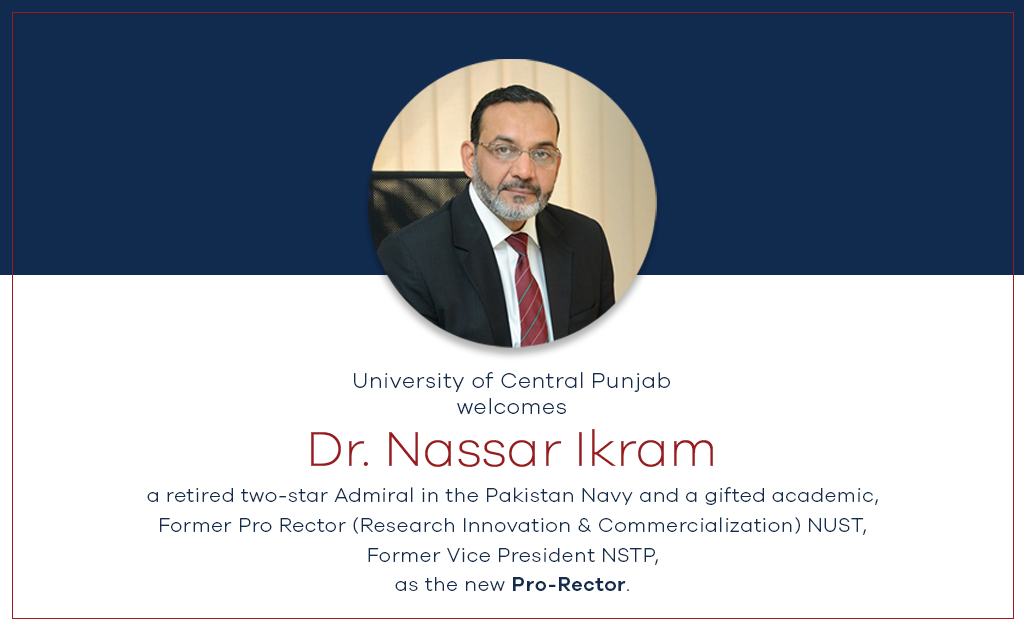 Dr. Nassar Ikram joins UCP as Pro-Rector
